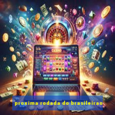 proxima rodada do brasileirao